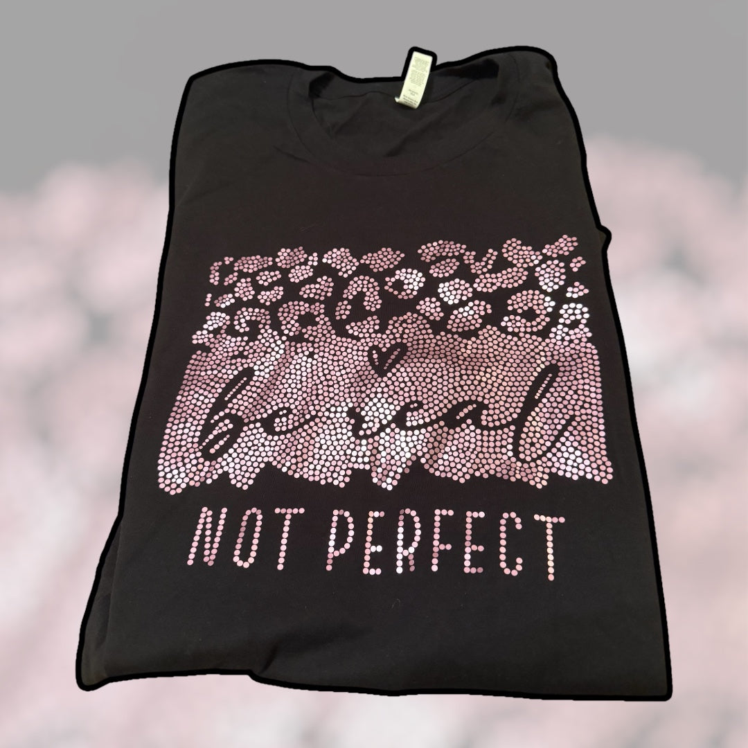 Be Real Not Perfect Rhinestone Tee