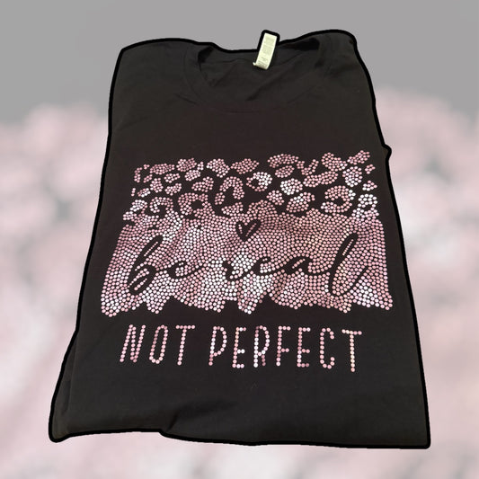 Be Real Not Perfect Rhinestone Tee
